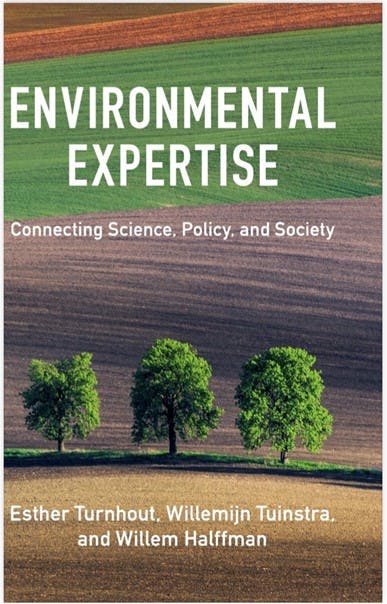 Esther Turnhout, Willemijn Tuinstra, OWillem Halffman: Environmental Expertise. Connecting Science, Policy and Society. Cambridge University Press 2019