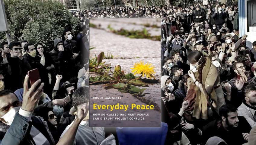 Roger Mac Ginty: Everyday Peace. How So-called Ordinary People Can Disrupt Violent ConflictEveryday Peace. Oxford University Press 2021