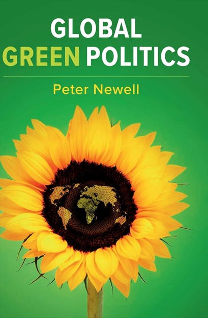 Peter Newel: Global Green Politics. Cambridge University Press 2019