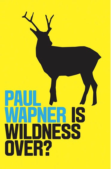 Paul Wapner: Is Wildness Over? Pllity 2020