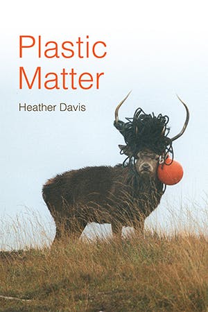 Heather Davis: Plastic Matter. Duke UP 2022