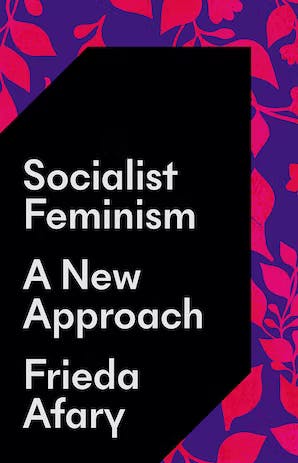 Frieda Afary, Socialist Feminism. A New Approach. Pluto Press 2022