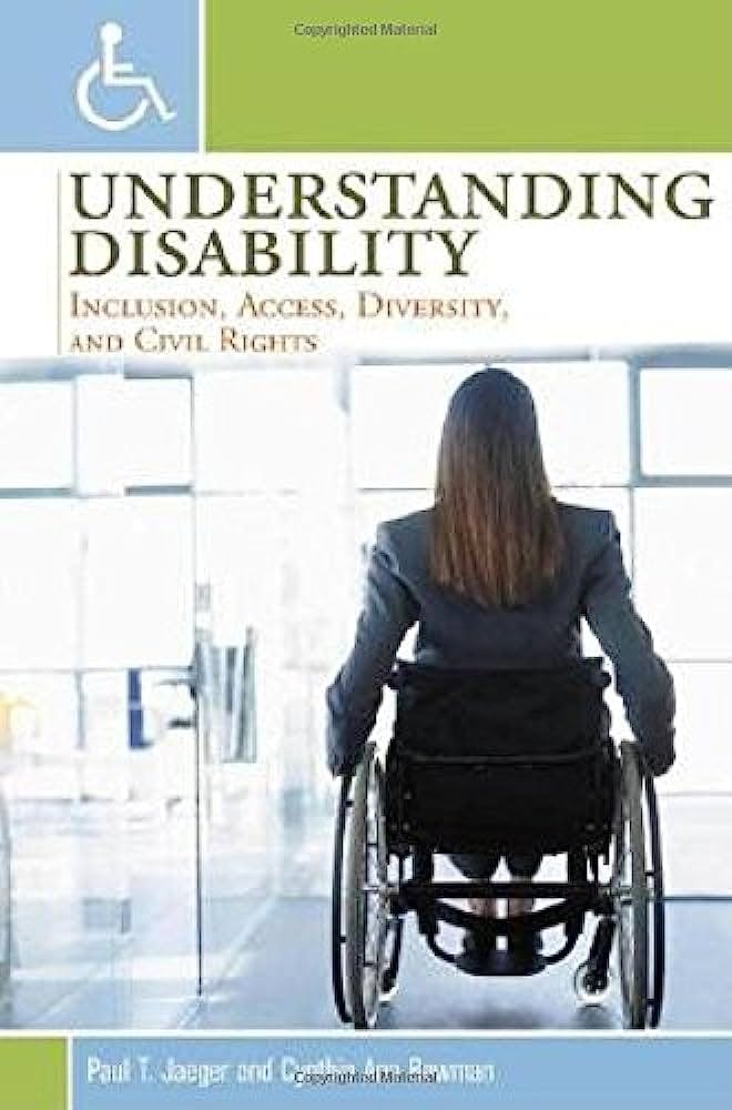 Jaeger, P. & Bowman, C. (2005). Understanding Disability: Inclusion, Access, Diversity, and Civil Rights. London: Greenwood publishing group.