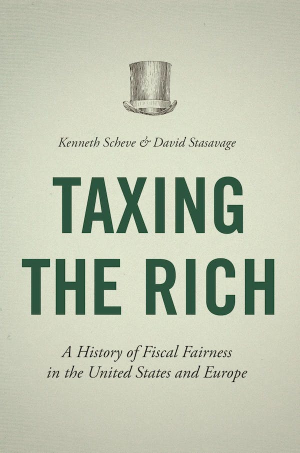 جلد کتاب مالیات بر ثروتمندان: تاریخچه انصاف مالی در ایالات متحده و اروپا، نوشته کنت اسکیو و دیوید استسویج، انتشارات دانشگاه پرینستون، ۲۰۱۶