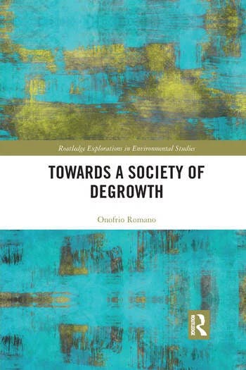 Onofrio Romano: Towards a Society of Degrowth. Routledge 2019